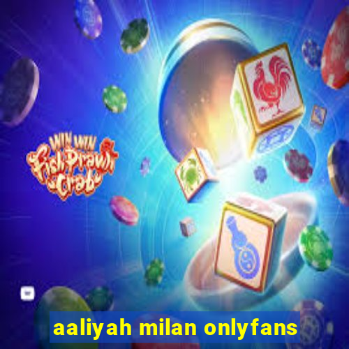 aaliyah milan onlyfans